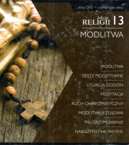 Lekcja religii 13. MODLITWA (książka), katecheci, wychowawcy, Drukarnia i Księgarnia św. Wojciecha, 2013 r., oprawa twarda - 40063 9788375165074