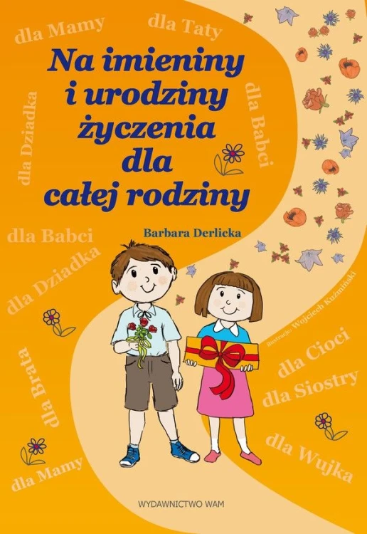 Na imieniny i urodziny życzenia dla całej rodziny (książka) - Barbara Derlicka, dzieci, Wydawnictwo WAM, 2012 r., oprawa miękka - 38648 9788377671504