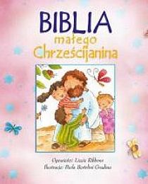 Biblia małego chrześcijanina - różowa (książka) - -, Biblie dla dzieci, Wydawnictwo Drukarnia Diecezjalna - Sandomierz, 2012 r., oprawa twarda - 38544 5900336015721
