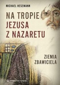 Na tropie Jezusa z Nazaretu (książka), naukowe, Wydawnictwo Salwator, 2012 r., oprawa miękka - 37866 9788375803112