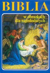 Biblia w obrazkach dla najmłodszych (niebieska) (książka) - -, Biblie dla dzieci, Wydawnictwo Opoka, 2009 r., oprawa twarda - 36545 9788391325612