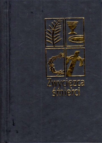 Zwycięzca śmierci oprawa twarda (książka) - ks. H. Sobeczko, ks. J. Waloszek, Wielkanoc Wielki Post, Wydawnictwo św. Krzyża - Opole, 2021 r., oprawa twarda - 36191 9788373425514