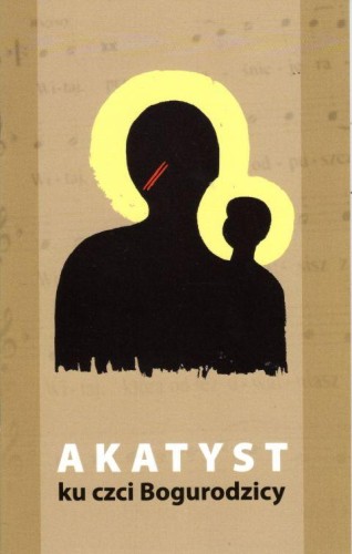 AKATYST ku czci Bogurodzicy (książka) - -, maryjne, Wydawnictwo św. Krzyża - Opole, 2017 r., oprawa miękka - 36172 9788373421844
