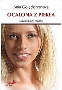 Ocalona z piekła. Wyznania byłej modelki (książka) - Ania Golędzinowska, popularnonaukowe, Edycja św. Pawła, 2025 r., oprawa miękka ze skrzydełkami - 35671 9788381318075