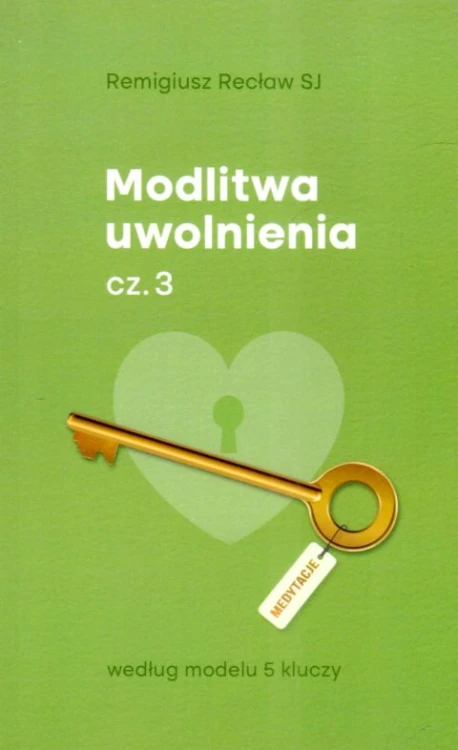 Modlitwa uwolnienia część 3 (książka) - Remigiusz Recław, duchowość, Wydawnictwo Odnowy w Duchu św. - Łódź, 2024 r., oprawa miękka - 35648 9788367126571