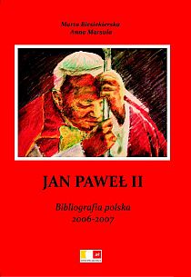 Jan Paweł II - Biografia polska 2006-2007 (książka) - Marta Biesiekierska, Anna Marsula, Jan Paweł II, CENTR. MYŚLI JPII, 2010 r., oprawa miękka - 33504 9788360853481