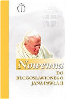 Nowenna do św. Jana Pawła II (książka) - Gabriela Pindur, nowenny i modlitwy, Wydawnictwo Księgarnia św. Jacka, oprawa twarda - 32935 9788370309305