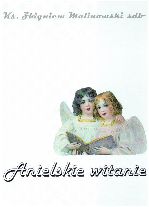 Anielskie witanie - ks. Zbigniew Malinowski, śpiewniki, HEJNAŁ, 2007 r., oprawa twarda - 32637