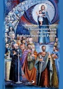 Chrystocentyzm duchowości Rodziny Świetego Pawła (książka) - ks. Ryszard Maria Tomaszewski, naukowe, Edycja św. Pawła, 2011 r., oprawa miękka - 32428 9788374249652