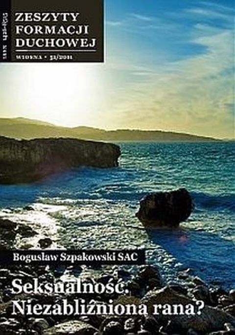 Seksualność. Niezabliźniona rana? - zeszyt formacji duchowej nr 51 - Bogusław Szpakowski SAC, SALWATOR, 2011 r., oprawa miękka - 31765