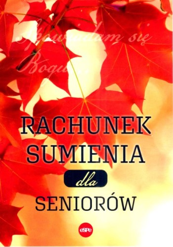 Rachunek sumienia dla seniorów (książka) - Anna Matusiak  (opr.) , rachunek sumienia, Wydawnictwo eSPe, 2025 r., oprawa miękka - 30926 9788384040041