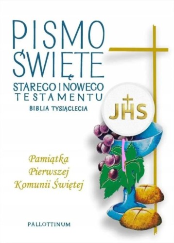 Pismo Św.SiNT twarda,mały,oazowa, Pamiątka I Komunii Świętej (kielich/krzyż) (książka) - Zespół Biblistów Polskich z inic.Benedyktynów Tyn., Biblia; pamiątki prezenty; I Komunia św., eRhema, 2019 r., oprawa twarda z obwolutą - 28740