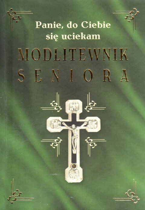 Modlitewnik seniora. Panie, do Ciebie się uciekam (książka) - Bożena Hanusiak  (opr.) , modlitewniki, Dom Wydawniczy Rafael, 2009 r., oprawa twarda - 28313 9788375691467
