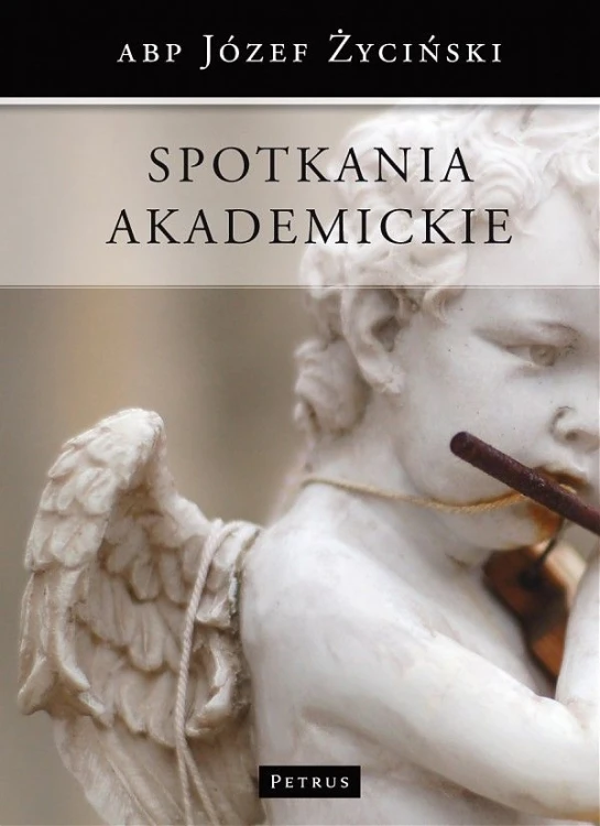 Spotkania akademickie (książka) - Abp Józef Życiński, popularnonaukowe, PETRUS WYDAWNICTWO, 2009 r., oprawa twarda - 27776 9788361533801