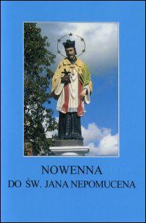 Nowenna do św. Jana Nepomucena (książka) - Stanisław Rospond CM, nowenny i modlitwy, Wydawnictwo Instytut Teologiczny Księży Misjonarzy, 2009 r., oprawa miękka - 27051 9788372167682