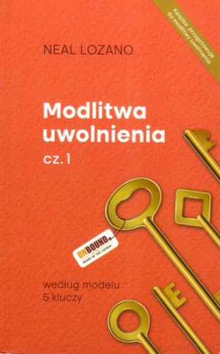 Modlitwa uwolnienia część 1 (książka) - Neal Lozano, duchowość; modlitwa, Wydawnictwo Odnowy w Duchu św. - Łódź, 2024 r., oprawa miękka - 26696 9788367126588