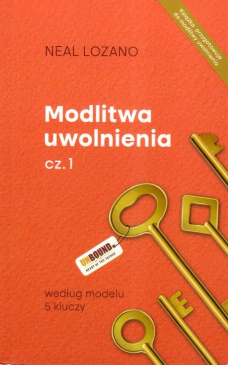 Modlitwa uwolnienia część 1 (książka) - Neal Lozano, duchowość; modlitwa, Wydawnictwo Odnowy w Duchu św. - Łódź, 2024 r., oprawa miękka - 26696 9788367126588