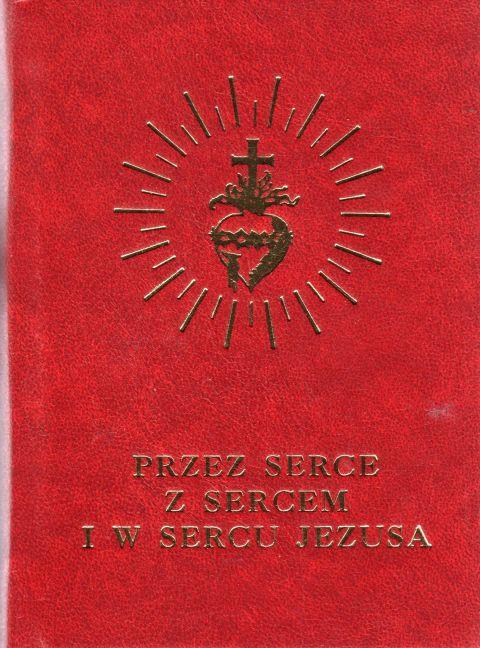 Przez Serce z Sercem i w Sercu Jezusa. Modlitewnik (książka) - -, modlitewniki, SIOSTRY WIZYTKI, 2017 r., oprawa Twarda - 26079