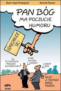 Pan Bóg ma poczucie humoru (wydanie kieszonkowe) (książka) - Bernard Peyrous, Marie-Ange Pompignoli, aforyzmy anegdoty; myśli rozważania, Wydawnictwo eSPe, 2023 r., oprawa miękka - 25787 9788382012620