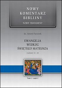 Ewangelia wg. św. MATEUSZA. Rozdz. 14-28 Tom I cz.2 Nowy Komentarz Biblijny (książka) - ks. Antoni Paciorek, Biblia; naukowe, Edycja św. Pawła, 2008 r., oprawa twarda - 25251 9788374244749