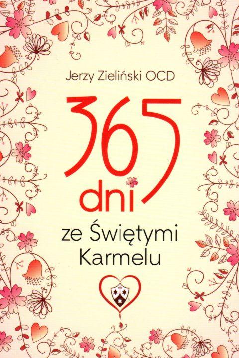 365 dni ze Świętymi Karmelu (wydanie kieszonkowe) (książka) - Jerzy Zieliński OCD, sentencje; biografie, Wydawnictwo OO. Karmelitów Bosych, 2017 r., oprawa miękka - 22815 9788376044620