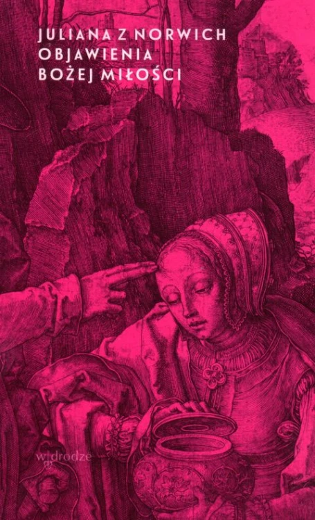 Objawienia Bożej Miłości (książka) - Juliana z Norwich, biografie, Wydawnictwo W drodze, 2021 r., oprawa miękka ze skrzydełkami - 21130 9788379063376