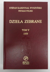 Dzieła zebrane TOM V 1959 (książka) - kard. Stefan Wyszyński, naukowe, Wydawnictwo Soli Deo, 2006 r., oprawa twarda - 20958 9788392499701