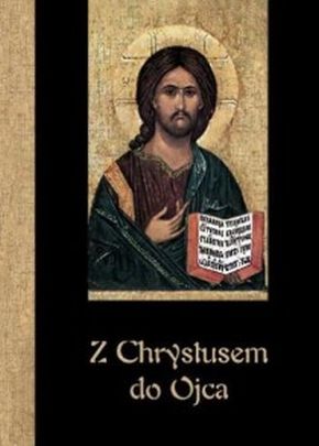 Z Chrystusem do Ojca. Modlitewnik Kościoła domowego (książka) - ks. Czesław Krakowiak  (red.) , modlitewniki, Wydawnictwo Archidiecezji Lubelskiej GAUDIUM, 2006 r., oprawa twarda - 20220 9788389659484