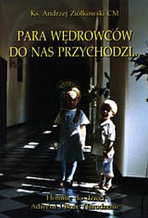 Para wędrowców do nas przychodzi...Homilie do dzieci,Adwent i Boże Nar (książka) - ks. Andrzej Ziółkowski CM, homiletyka; Boże Narodzenie, Adwent, Wydawnictwo Instytut Teologiczny Księży Misjonarzy, 2006 r., oprawa miękka - 20071