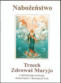 Nabożeństwo Trzech Zdrowaś Maryjo z opisem jego rozwoju, skuteczności (książka) - Maria Vincit, maryjne, Wydawnictwo Arka - Wrocław, 2016 r., oprawa miękka - 18302 9788396062093