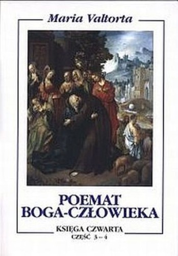 Poemat Boga-Człowieka, ksiega IV, cz. 3-4 (książka) - Maria Valtorta, objawienia, cuda, Wydawnictwo Vox Domini, oprawa miękka - 15786 9788386092772