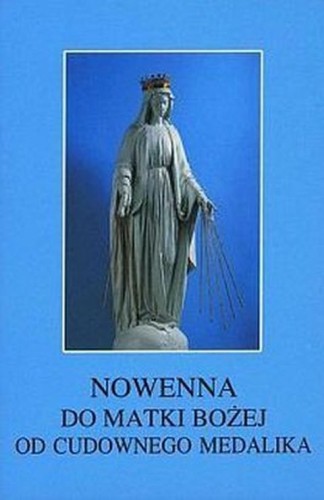 Nowenna do MB od Cudownego Medalika (książka) - ks. Władysław Bomba CM, nowenny i modlitwy, Wydawnictwo Instytut Teologiczny Księży Misjonarzy, 1998 r., oprawa miękka - 15586 9788372164988