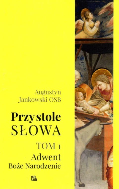 Przy stole Słowa t. 1 (książka) - Augustyn Jankowski OSB, homiletyka, Wydawnictwo OO. Benedyktynów TYNIEC, 2018 r., oprawa miękka - 14051 9788373548152