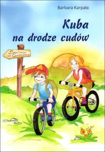 Kuba na drodze cudów (książka) - Barbara Karpała, dzieci, Wydawnictwo Archidiecezji Lubelskiej GAUDIUM, 2022 r., oprawa miękka - 13583 9788375484182