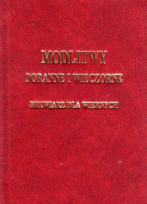 Modlitwy poranne i wieczorne ludu Bożego. Brewiarz dla świeckich (książka) - ks. Tarsycjusz Sinka  (red.) , modlitewniki, Wydawnictwo Instytut Teologiczny Księży Misjonarzy, 1999 r., oprawa twarda - 12628 9788372169136