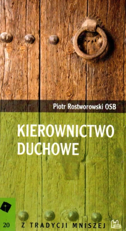 Kierownictwo duchowe (książka) - Piotr Rostworowski, duchowość, Wydawnictwo OO. Benedyktynów TYNIEC, 2012 r., oprawa miękka - 12379 9788373544369