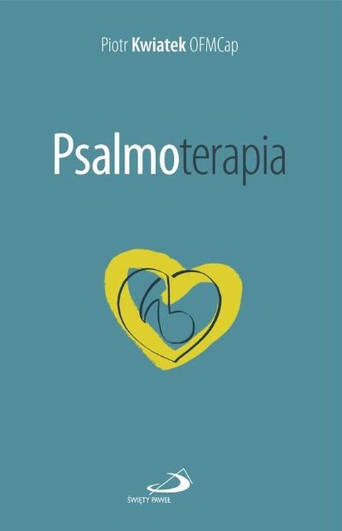 Psalmoterapia (książka) - Piotr Kwiatek, Biblia, Edycja św. Pawła, 2022 r., oprawa miękka - 12197 9788381314275