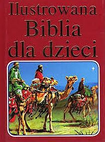 Ilustrowana biblia dla dzieci - czerwona, wielbłąd (książka) - bp. Kazimierz Romaniuk, Biblia, Wydawnictwo Opoka, oprawa twarda - 12037 9788391325629