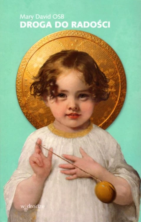 Droga do radości (książka) - Mary David, duchowość, Wydawnictwo W drodze, 2022 r., oprawa miękka ze skrzydełkami - 11778 9788379065103