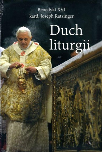 Duch liturgii (książka) - Joseph Ratzinger, Benedykt XVI; naukowe; Eucharystia, Wydawnictwo AA - Kraków, 2019 r., oprawa zintegrowana - 10945 9788378645504