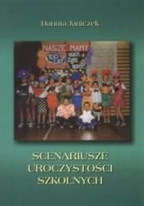 Scenariusze uroczystości szkolnych dla klas I-III (książka) - Danuta Janiczek, scenariusze, Wydawnictwo Instytut Teologiczny Księży Misjonarzy, oprawa miękka - 10800 9788372163370