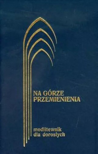 Na Górze Przemienienia - modlitewnik dla dorosłych - oprawa granatowa (książka) - ks. Jerzy Lech Kontkowski SJ, modlitewniki, Wydawnictwo WAM, 2003 r., oprawa twarda - 09522 5000000059935