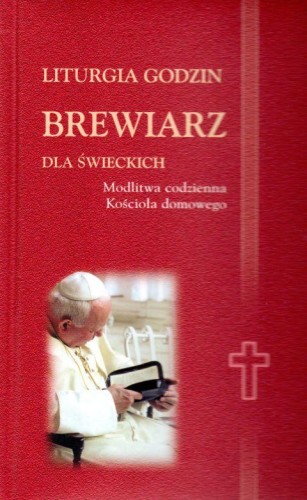Liturgia godzin brewiarz dla świeckich (Jan Paweł II) (książka) - ks. prof. dr hab. Władysław Nowak, modlitewniki, Kuria Metropolitalna Archidiecezji Warmińskiej, 2006 r., oprawa twarda - 09367 9788370313586