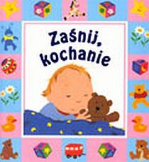 Zaśnij kochanie (książka) - Sophie Piper  (opr.) , dzieci, Wydawnictwo Salezjańskie - Warszawa, 2003 r., oprawa twarda - 08906 9788372011732