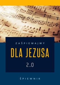 Zaśpiewajmy dla Jezusa - śpiewnik (książka) - praca zbiorowa, śpiewniki, Wydawnictwo Michalineum, 2016 r., oprawa miękka - 08813 9788370196011