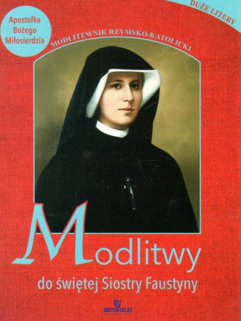 Modlitwy do świętej Siostry Faustyny (książka) - Piotr Stefaniak, modlitwa, ARYSTOTELES, 2020 r., oprawa miękka - 08753 9788380385689