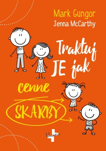 Traktuj JE jak cenne SKARBY (dzieci) (książka) - Mark Gungor, Jenna McCarthy, rodzina, rodzice, Oficyna Wydawnicza VOCATIO, 2021 r., oprawa twarda - 08173 9788378293224