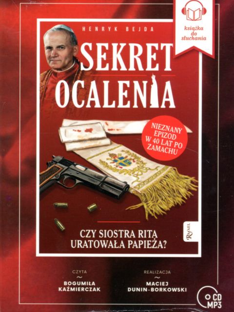 Sekret ocalenia. Nieznany epizod zamachu. Czy siostra Rita uratowała Papieża? - Audiobook CD mp3 (płyta CD mp3) - Henryk Bejda, D. W. RAFAEL - 07875 9788366560802