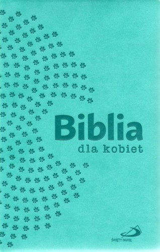 Biblia dla kobiet (książka) - -, Biblia, Edycja św. Pawła, 2021 r., oprawa miękka - 07650 5907564028776