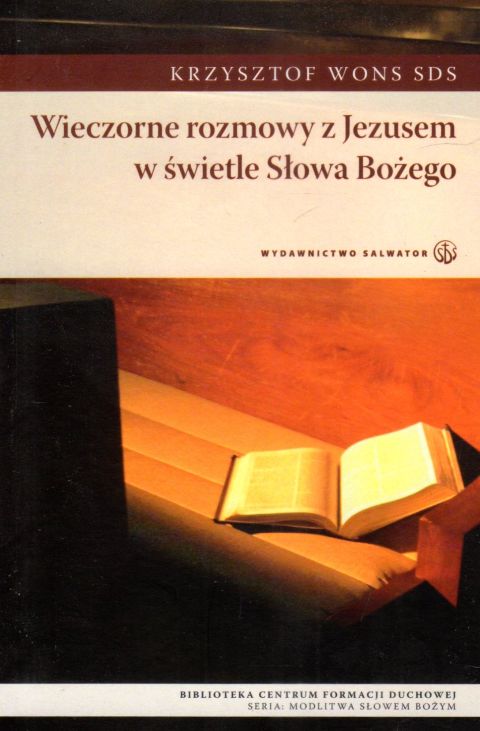 Wieczorne rozmowy z Jezusem w świetle Słowa Bożego (książka) - Krzysztof Wons SDS, homiletyka, Wydawnictwo Salwator, 2012 r., oprawa miękka - 07516 9788375802603